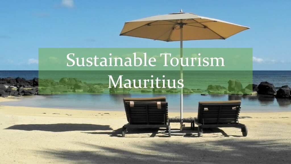 Sustainable Tourism In Mauritius Measures In Place Yo Nature