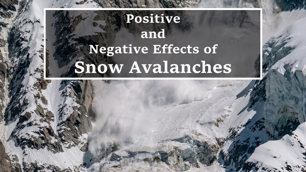 Positive and negative effects of snow avalanches written in black box on picture of white snow sliding down grey rocky valley
